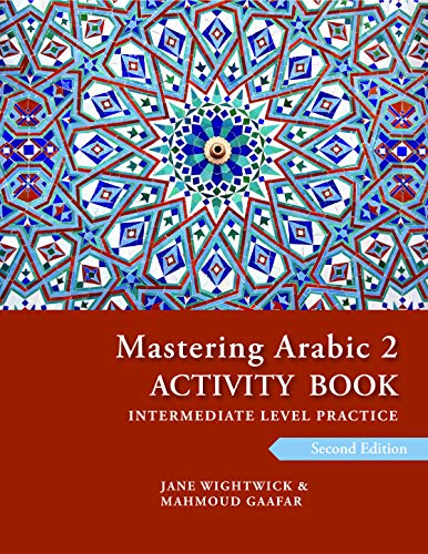 Imagen de archivo de Mastering Arabic 2 Activity Book, 2nd edition: An Intermediate Course a la venta por Front Cover Books