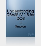 Understanding dBASE IV 1.5 for DOS (9780782111071) by Simpson, Alan