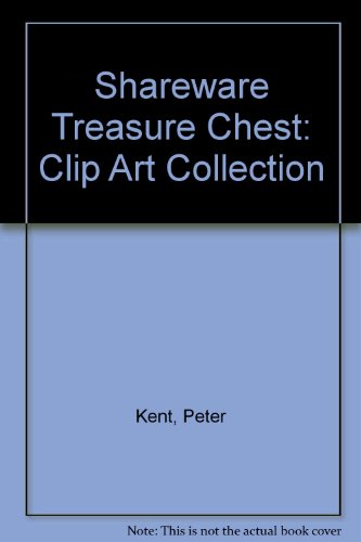 Shareware Treasure Chest Clip Art Collection with Disk (9780782112269) by Kent, Peter