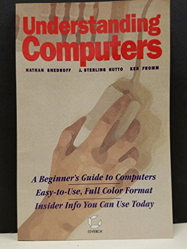 Stock image for Understanding Computers/a Beginner's Guide to Computers Easy-To-Use, Full Color Format Insider Info You Can Use Today for sale by Wonder Book