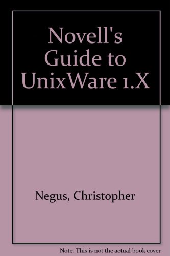 Novells Guide to Unixware 1.1 (9780782112924) by Negus, Chris