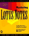 Mastering Lotus Notes (9780782113020) by Brown, Kevin; Brown, Kenyon; Brown, Kyle