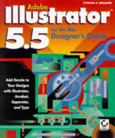 Adobe Illustrator 5.5 for the Mac: Designer's Guide (Sybex Macintosh Library) (9780782113044) by Williams, Cynthia S.