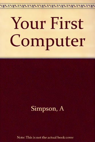 9780782114188: Your first computer