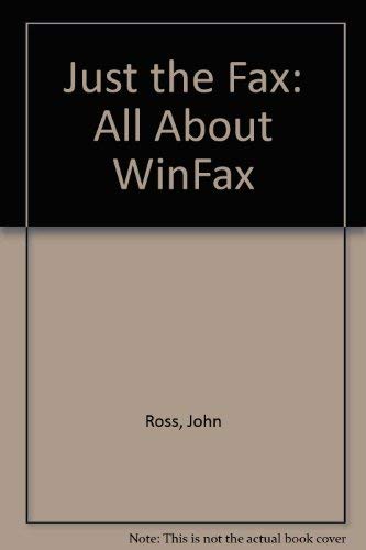9780782114621: Just the Fax: All About WinFax