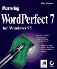 Mastering Wordperfect 7 for Windows 95 (9780782117813) by Simpson, Alan