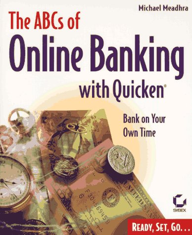 The ABCs of Online Banking With Quicken (9780782118865) by Meadhra, Michael