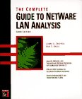 The Complete Guide to Netware Lan Analysis (9780782119039) by Chappell, Laura; Hakes, Dan E.