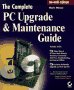 Stock image for The Complete PC Upgrade and Maintenance Guide for sale by Better World Books