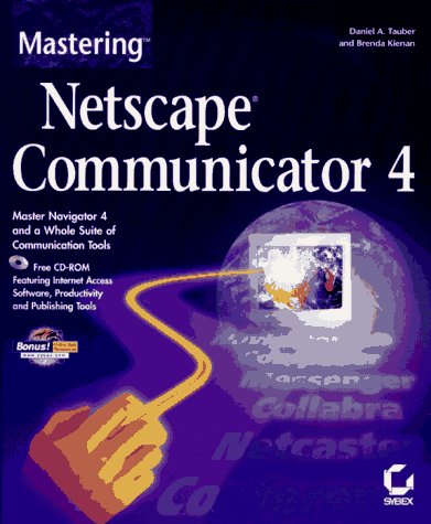 Mastering Netscape Communicator (9780782120776) by Daniel A. Tauber; Brenda Kienan