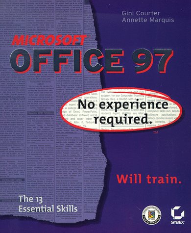 Microsoft Office 97: No Experience Required (9780782121216) by Courter, Gini; Marquis, Annette