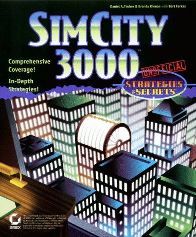 Simcity 3000: Unofficial Strategies & Secrets (9780782121261) by Tauber, Daniel A.; Kienan, Brenda; Farkas, Bart