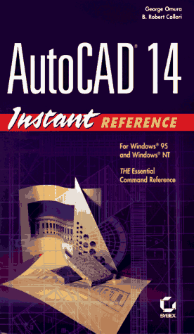 Autocad 14: Instant Reference (9780782121292) by Omura, George; Callori, B. Robert
