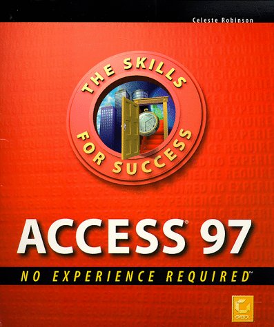 Access 97: No Experience Required (9780782121506) by Robinson, Celeste