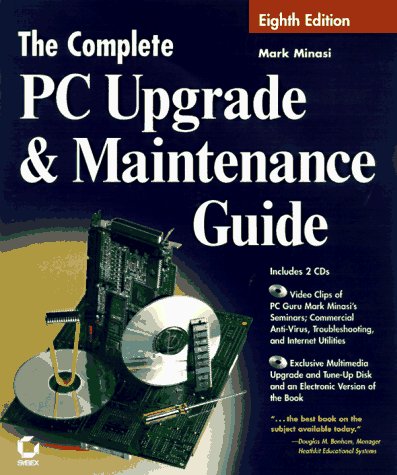 Stock image for The Complete PC Upgrade and Maintenance Guide (COMPLETE PC UPGRADE & MAINTENANCE GUIDE) for sale by Wonder Book