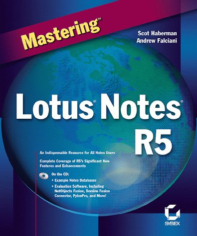 Mastering Lotus Notes R5 (9780782121858) by Haberman, Scot; Falciani, Andrew; Haberman, Scott