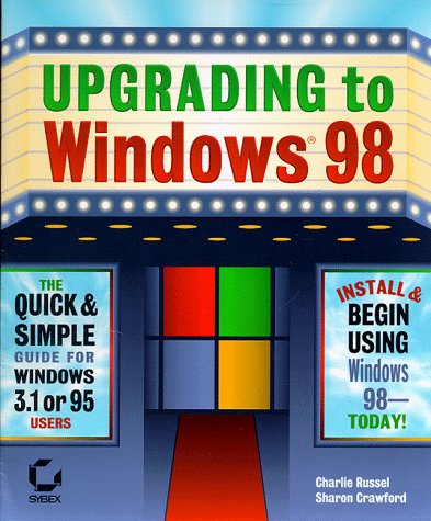 Upgrading to Windows 98 (9780782121902) by Russel, Charlie