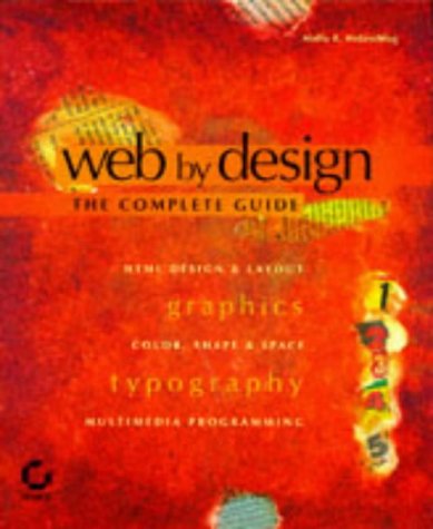 Web by Design: The Complete Guide (9780782122015) by Holzschlag, Molly