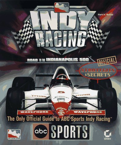 ABC Sports Indy Racing: Road to the Indianapolis 500 Official Strategies & Secrets (9780782122039) by Walker, Mark