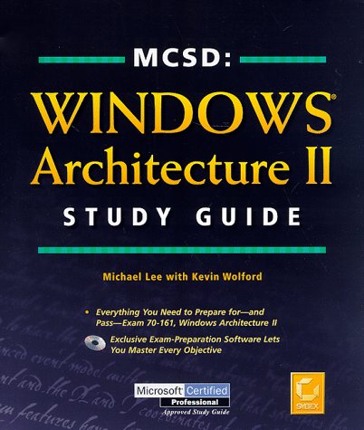 Stock image for MCSD: WINDOWS Architecture II; STUDY GUIDE. Everything you need to prepar for and PASS-- Exam 70-161, Windows Architecture II. Includes CD Rom for sale by SUNSET BOOKS