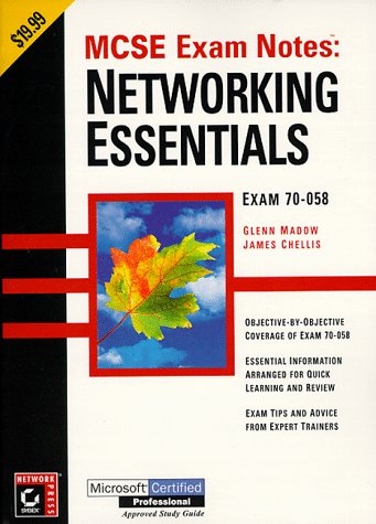 McSe Exam Notes: Networking Essentials (9780782122916) by Madow, Glenn; Sybex Inc.; Chellis, James