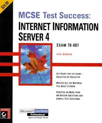 MCSE Test Success: Internet Information Server 4 (9780782123340) by Donald, Lisa