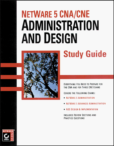 Beispielbild fr Netware 5 Cna(Sm)/Cne: Administration and Design Study Guide. zum Verkauf von Alien Bindings