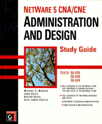 Imagen de archivo de Netware 5 Cna(Sm)/Cne: Administration and Design Study Guide. a la venta por Alien Bindings