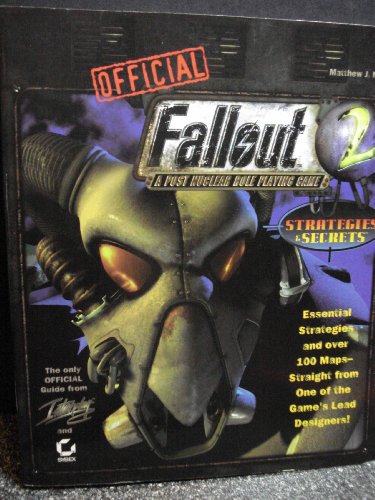 Official Fallout 2: A Post Nuclear Role Playing Game : Strategies & Secrets (9780782124156) by Norton, Matthew J.
