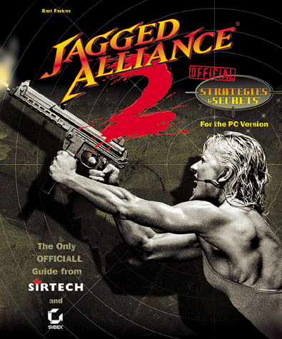 Jagged Alliance 2 Official Strategies & Secrets (9780782124415) by Farkas, Bart