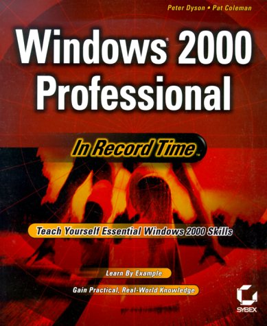 Windows 2000 Professional: In Record Time (9780782124507) by Dyson, Peter; Coleman, Pat