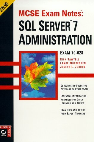 MCSE Exam Notes: SQL Server 7 Administration (9780782124774) by Mortensen, Lance; Jorden, Joseph L.