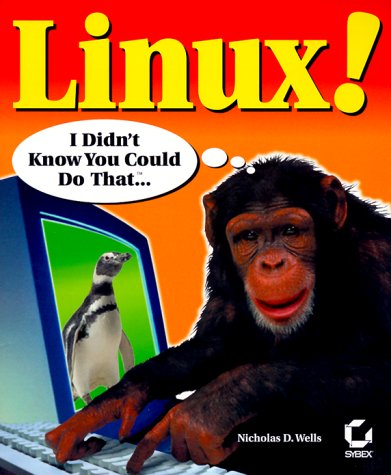 9780782126129: Linux!: I Didn't Know You Could Do That...