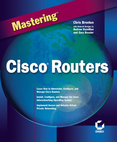 Mastering Cisco Routers (9780782126433) by Hamilton, Andrew; Kessler, Gary C.