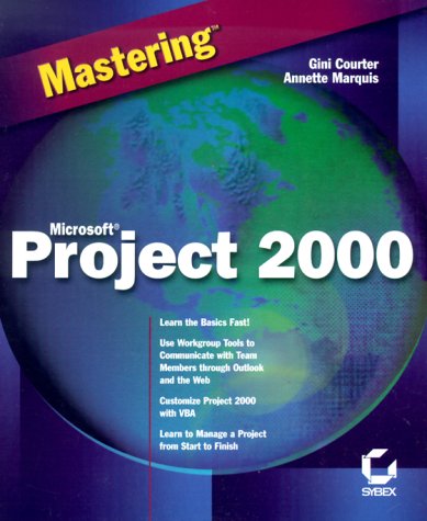 9780782126563: Mastering Microsoft Project 2000