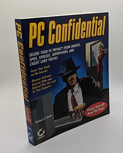 Beispielbild fr PC Confidential: Secure Your PC from Snoops, Spies, Spouses, Supervisors, and Credit Card Thieves (With CD-ROM) zum Verkauf von Wonder Book