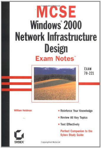 MCSE: Windows 2000 Network Infrastructure Design Exam Notes (9780782127676) by Heldman, William; Sybex