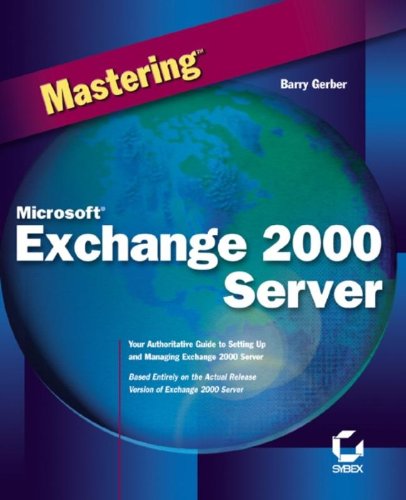 9780782127966: Mastering Microsoft Exchange 2000 Server
