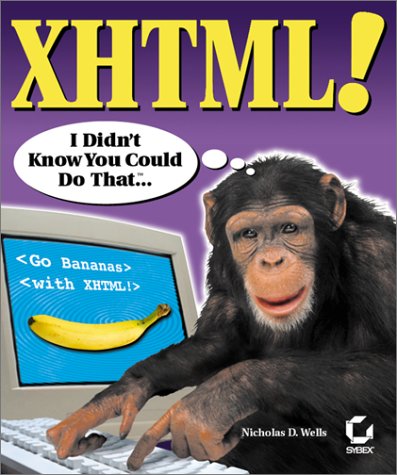 XHTML! I Didn't Know You Could Do That... (9780782128338) by Kingsley-Hughes, Adrian