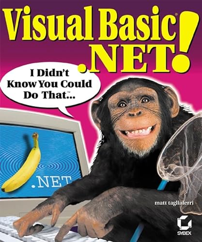 Visual Basic .NET! I Didn't Know You Could Do That... (9780782128901) by Tagliaferri, Matt