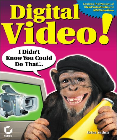 Beispielbild fr Digital Video! I Didn't Know You Could do That (With CD-ROM) zum Verkauf von Wonder Book