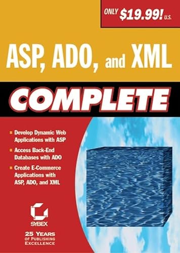 ASP, ADO, and XML Complete (9780782129717) by Dave Evans, Greg Jarboe, Hollis Thomases, Mari Smith, Chris Treadaway; Inc., Sybex