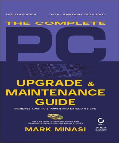 Imagen de archivo de The Complete PC Upgrade and Maintenance Guide a la venta por Better World Books