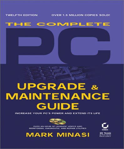 Stock image for The Complete PC Upgrade and Maintenance Guide for sale by Better World Books