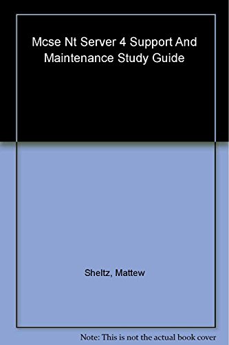 MCSE: NT Server 4 Support and Maintenance Study Guide (9780782129922) by Sheltz, Matthew; Chellis, James