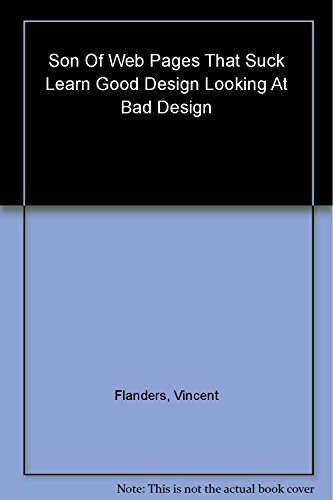 Imagen de archivo de Son of Web Pages That Suck: Learn Good Design by Looking at Bad Design a la venta por ThriftBooks-Dallas