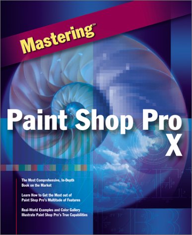 Mastering Paint Shop Pro X (9780782140255) by Joyce Evans
