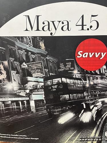 Maya 4.5 Savvy (9780782141092) by Kundert-Gibbs, John L.; Lee, Peter; Kundert-Gibbs, John