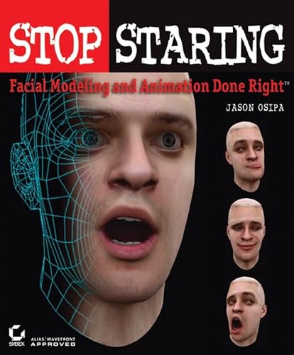 9780782141290: Stop Staring!: Facial Modeling and Animation Done Right