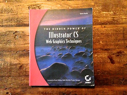 The Hidden Power of Illustrator CS Web Graphic Techniques (9780782141580) by Kurth, Steve